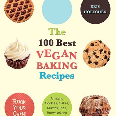 The 100 Best Vegan Baking Recipes cookbook