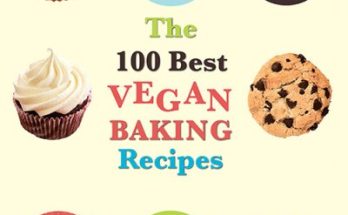 The 100 Best Vegan Baking Recipes cookbook