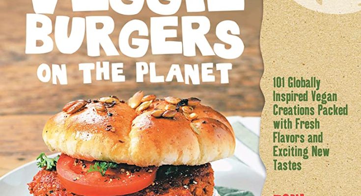 The Best Veggie Burgers on the Planet cookbook