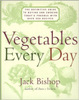 Vegetables Every Day, by Jack Bishop